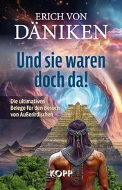 Omslag van Und sie waren doch da! Die ultimativen Belege für den Besuch von Außerirdischen