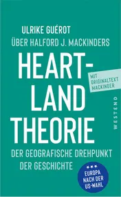 Omslag van Ulrike Guérot über Halford J. Mackinders Heartland-Theorie Der geografische Drehpunkt der Geschichte