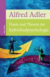 Omslag van Praxis und Theorie der Individualpsychologie Vorträge zur Einführung in die Psychotherapie für Ärzte, Psychologen und Lehrer