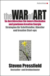 Omslag van The war of art so durchbrechen Sie innere Blockaden und gewinnen kreative Energie : Strategien für Schriftsteller, Künstler und kreative Start-ups