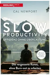 Omslag van Slow Productivity - Effizienz ohne Überlastung Die vergessene Kunst, ohne Burn-out zu arbeiten
