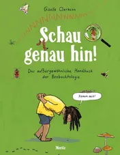 Omslag van Schau genau hin! Das außergewöhnliche Handbuch der Beobachtologie