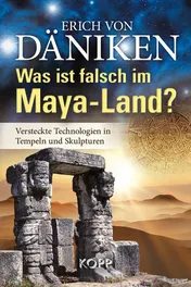 Omslag van Was ist falsch im Maya-Land? versteckte Technologien in Tempeln und Skulpturen