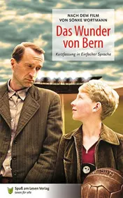 Omslag van Das Wunder von Bern Nach dem Drehbuch von Sönke Wortmann. Kurzfassung in Einfacher Sprache