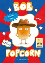 Omslag van Bob Popcorn - das sprechende Maismännchen - erstes Lesealter Jungen und Mädchen 6 - 10 Jahre