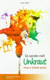 Omslag van Sie nannten mich Unkraut in Einfacher Sprache
