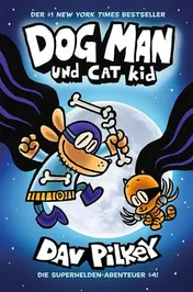 Omslag van Dog Man 4 Dog Man und Cat Kid - Kinderbücher ab 8 Jahre (DogMan Reihe)