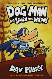 Omslag van Dog Man 6 Das Jaulen der Wildnis - Kinderbücher ab 8 Jahre (DogMan Reihe)
