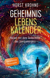 Omslag van GEHEIMNIS LEBENSKALENDER: Heilen mit dem Gedächtnis des Energiekörpers (Überarbeitete Neuausgabe)