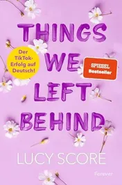 Omslag van Things We Left Behind Roman | Der TikTok-Erfolg endlich auf Deutsch!