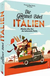 Omslag van Die Gourmet-Bibel Italien absolut alles über die italienische Küche