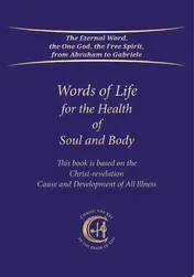 Omslag van Words of Life for the Health of Soul and Body Based on the Christ-revelation: Cause and Development of All Illness