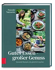 Omslag van Gutes Essen - Großer Genuss Gesunde Rezepte, die glücklich machen