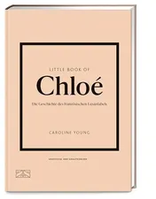 Omslag van Little Book of Chloé Die Geschichte des französischen Luxuslabels