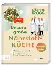 Omslag van Die Ernährungs-Docs - Unsere große Nährstoffküche Vitamine, Mineralstoffe, Spurenelemente: So sind Sie optimal versorgt