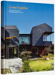 Omslag van Come Together The Architecture of Multigenerational Living