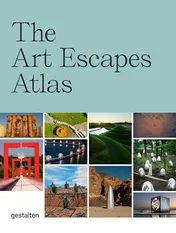 Omslag van The Art Escapes Atlas Cultural Experiences Around the Globe
