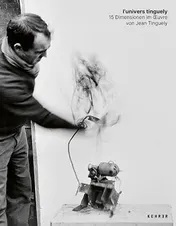 Omslag van L' Univers Tinguely 15 Dimensionen Im Oeuvre Von Jean Tinguely