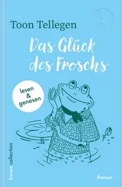 Omslag van Das Glück des Froschs Band 3 der fabelhaften Tierwelt von Toon Tellegen