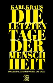 Omslag van Die letzten Tage der Menschheit Tragödie in 5 Akten mit Vorspiel und Epilog