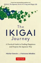 Omslag van The Ikigai Journey A Practical Guide to Finding Happiness and Purpose the Japanese Way