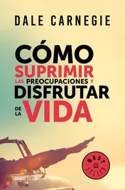 Omslag van Cómo suprimir las preocupaciones y disfrutar de la vida / How to Stop Worrying a nd Start Living