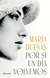 Omslag van Por Si un día Volvemos (Novela Histórica) / If One Day We Come Together (a Historical Novel)