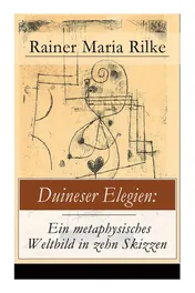 Omslag van Duineser Elegien Ein metaphysisches Weltbild in zehn Skizzen: Elegische Suche nach Sinn des Lebens und Zusammenhang