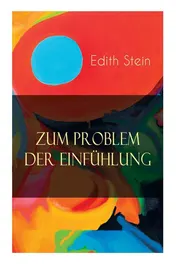 Omslag van Zum Problem Der Einfühlung Das Wesen Der Einfühlungsakte, Die Konstitution Des Psychophysischen Individuums & Einfühlung Als Verstehen Geistiger Personen