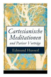 Omslag van Cartesianische Meditationen und Pariser Vorträge Eine Einleitung in Die Phänomenologie