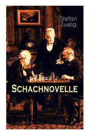 Omslag van Schachnovelle Ein Meisterwerk der Literatur: Stefan Zweigs letztes und zugleich bekanntestes Werk