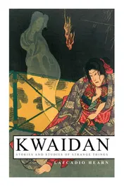 Omslag van Kwaidan - Stories and Studies of Strange Things
