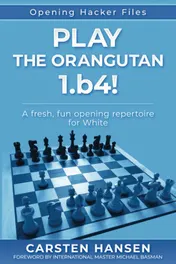 Omslag van Play the Orangutan 1.b4: A Fresh, Fun Opening Repertoire for White