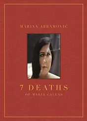Omslag van Marina Abramović 7 Deaths of Maria Callas