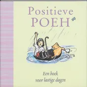 Omslag van Positieve Poeh, een boek voor lastige dagen