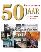 Omslag van het aanzien van 50 jaar wereldnieuws in beeld