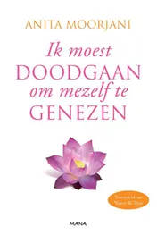 Omslag van Ik moest doodgaan om mezelf te genezen