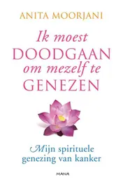 Omslag van Ik moest doodgaan om mezelf te genezen