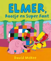 Omslag van Elmer, Roosje en Super Fant