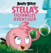 Omslag van Angry Birds - Stella's eigenwijze avontuur