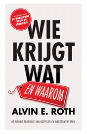Omslag van Wie krijgt wat - en waarom