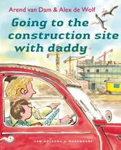 Omslag van Going to the construction site with daddy
