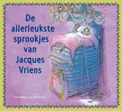 Omslag van De allerleukste sprookjes van Jacques Vriens