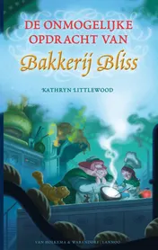Omslag van De onmogelijke opdracht van Bakkerij Bliss