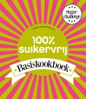 Omslag van 100% suikervrij basiskookboek