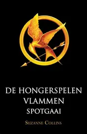 Omslag van De hongerspelen ; Vlammen ; Spotgaai