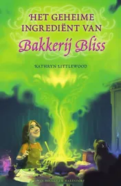 Omslag van Het geheime ingrediënt van Bakkerij Bliss