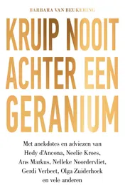 Omslag van Kruip nooit achter een geranium
