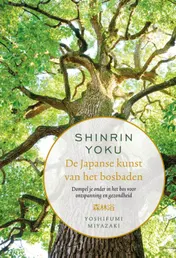 Omslag van Shinrin-yoku - De Japanse kunst van het bosbaden