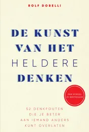 Omslag van De kunst van het heldere denken